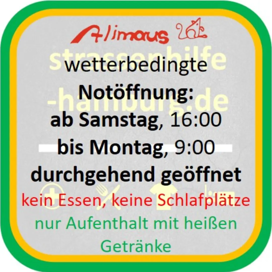 Das Bild zeigt das Logo der Alimaus und den Text: "Wetterbedingte Notöffnung: ab Samstag um 16 Uhr bis Montag um 9 Uhr durchgehend geöffnet. Zu diesen Zeiten kein Essen, keine Schlafplätze nur Aufenthalt mit heißen Getränken".